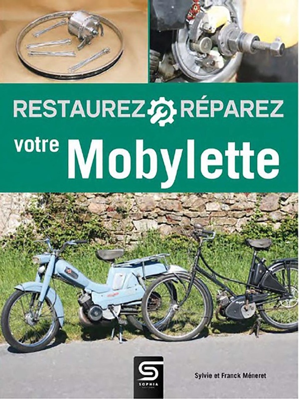 RESTAUREZ, REPAREZ VOTRE MOBYLETTE