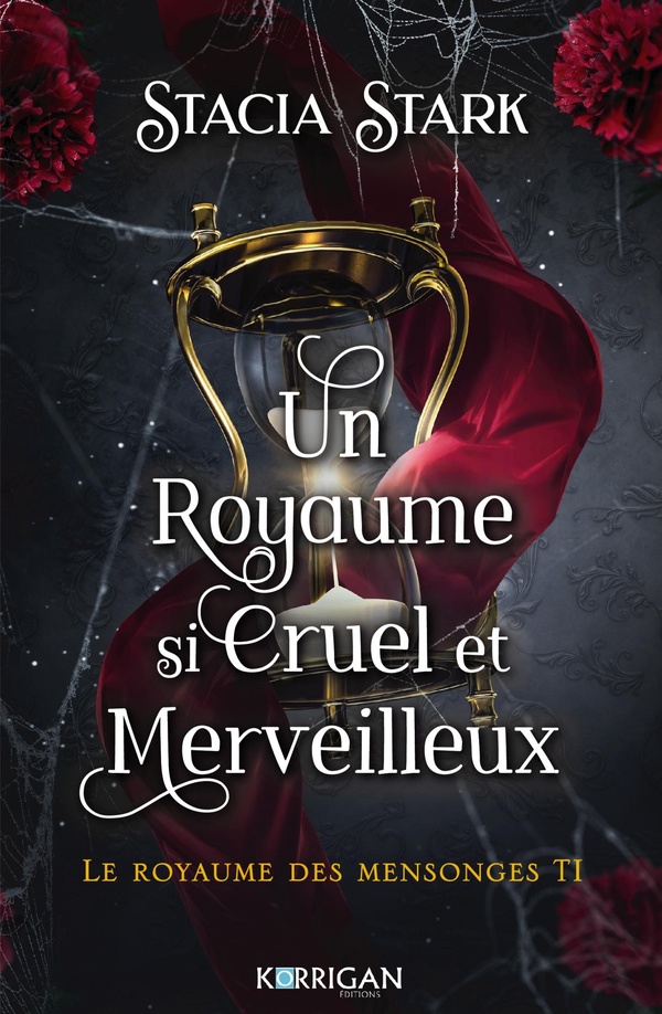 LE ROYAUME DES MENSONGES T1 - UN ROYAUME SI CRUEL ET MERVEILLEUX