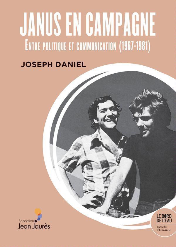 JANUS EN CAMPAGNE - ENTRE POLITIQUE ET COMMUNICATION (1967-1981)