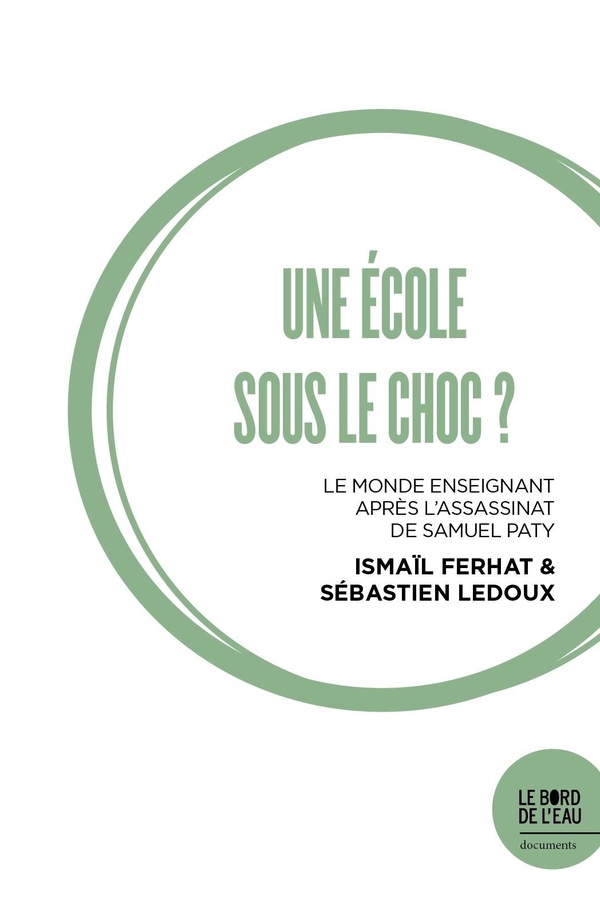 UNE ECOLE SOUS LE CHOC? - LE MONDE ENSEIGNANT APRES L'ASSASSINAT DE SAMUEL PATY