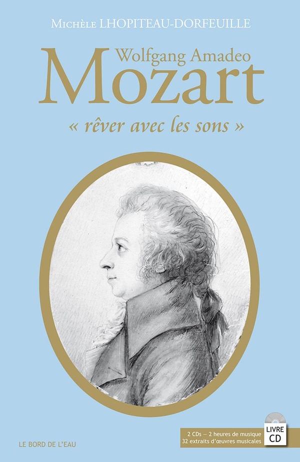 WOLFGANG AMADEO MOZART,  REVER AVEC LES SONS  - NOUVELLE VERSION AVEC QRCODES