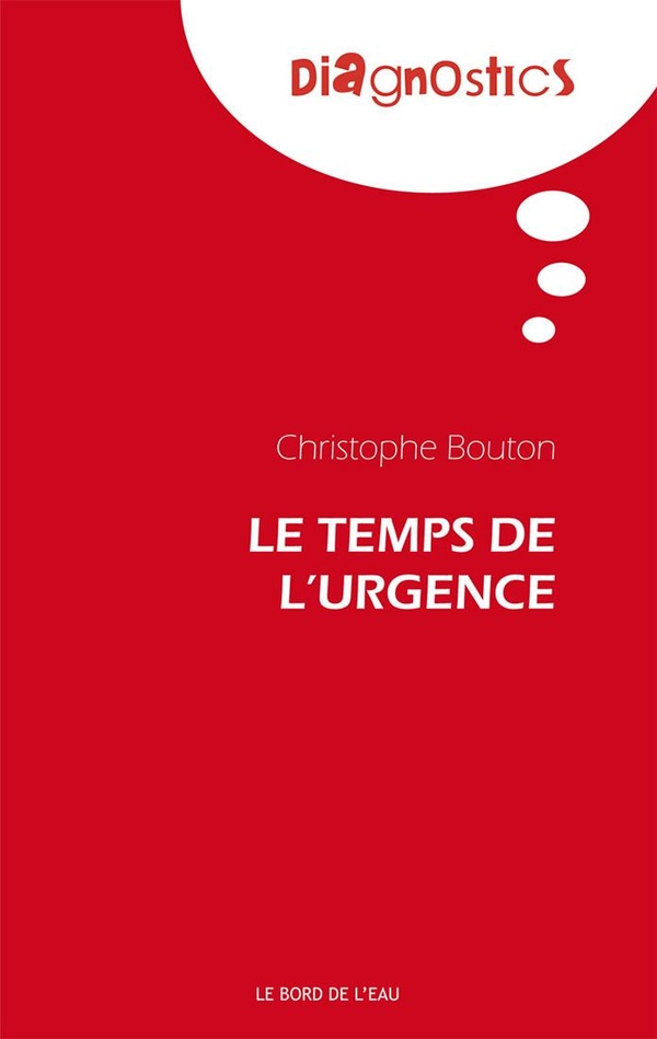 LE TEMPS DE LURGENCE - NOUVELLE EDITION AUGMENTEE