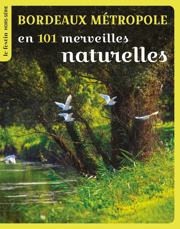 BORDEAUX METROPOLE EN 101 MERVEILLES NATURELLES