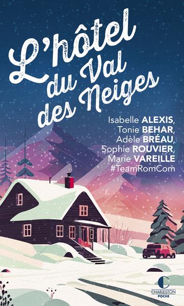 LE GRAND HOTEL DU VAL DES NEIGES - UN NOUVEAU RECUEIL INEDIT DE LA TEAM ROMCOM !