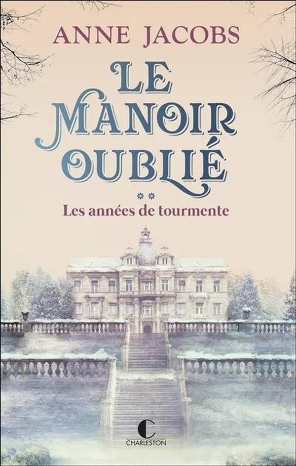 LE MANOIR OUBLIE : LES ANNEES DE TOURMENTE