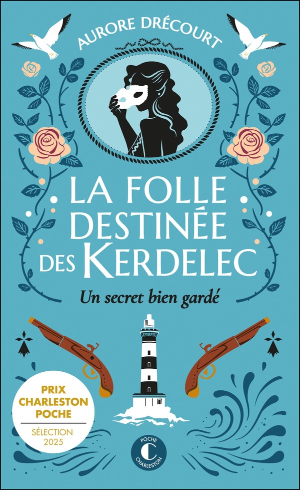 LA FOLLE DESTINEE DES KERDELEC - TOME 1 : UN SECRET BIEN GARDE