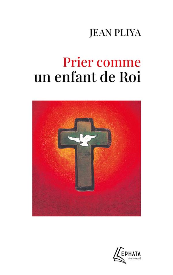 PRIER COMME UN ENFANT DE ROI