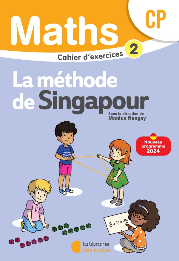 MATHEMATIQUES CP (2024) - METHODE DE SINGAPOUR - CAHIER D'EXERCICES 2