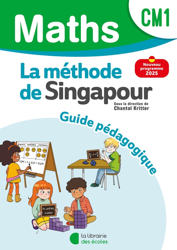 MATHEMATIQUES CM1 (2025) - METHODE DE SINGAPOUR - GUIDE PEDAGOGIQUE