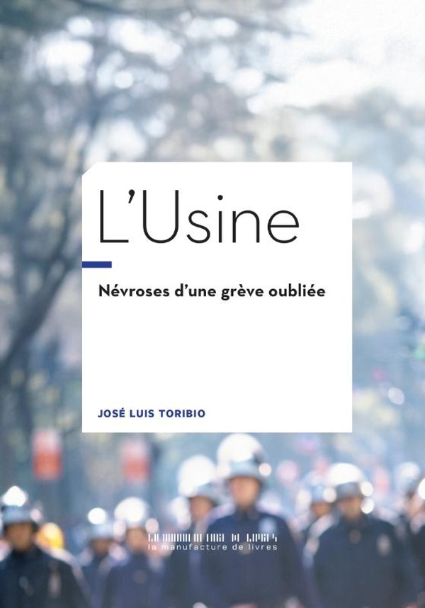 L'USINE - NEVROSES D'UNE GREVE OUBLIEE