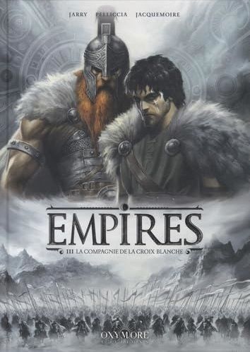 EMPIRES - TOME 3 - LA COMPAGNIE DE LA CROIX BLANCHE