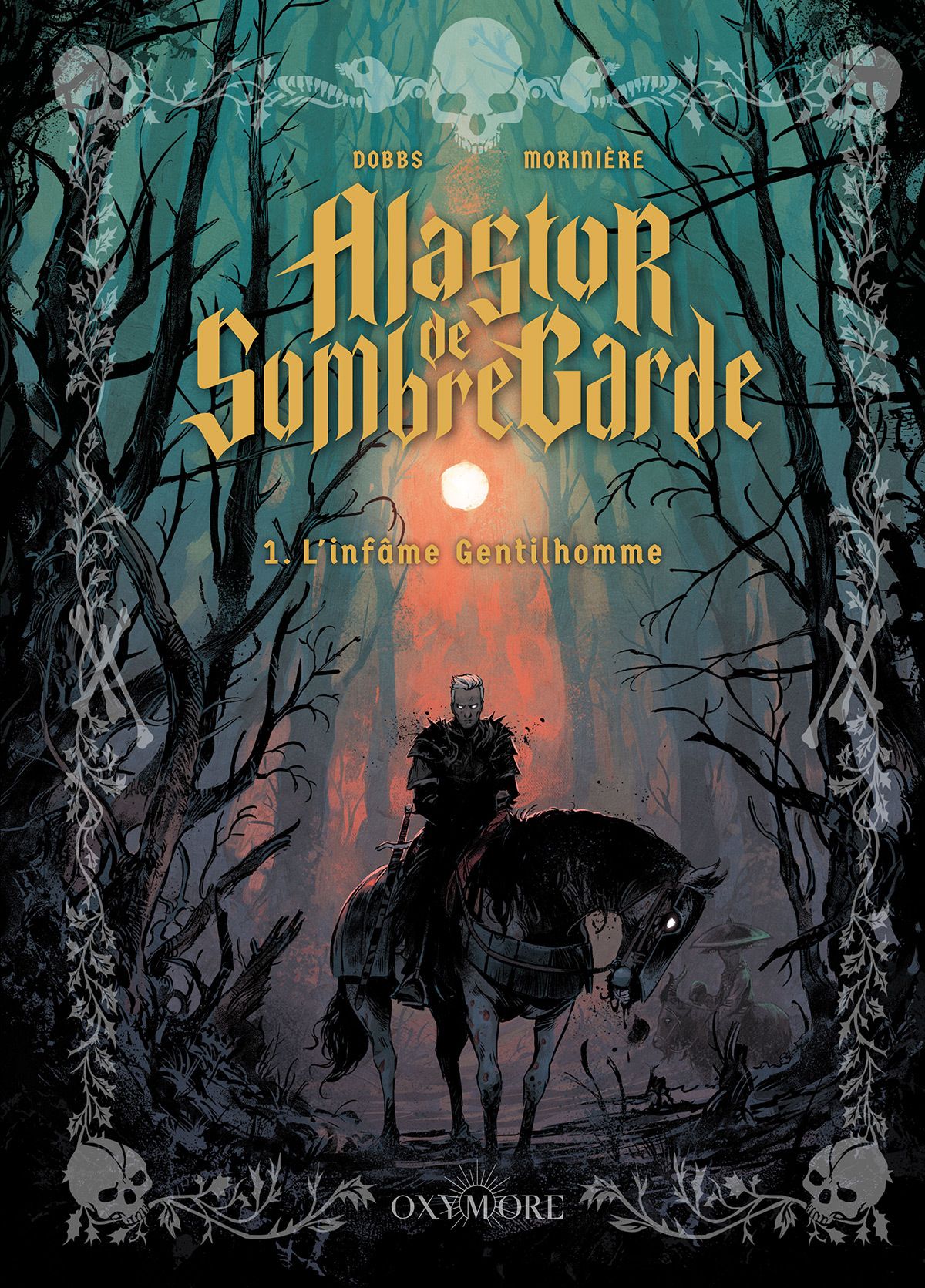 ALASTOR DE SOMBREGARDE - TOME 1 - L'INFAME GENTILHOMME