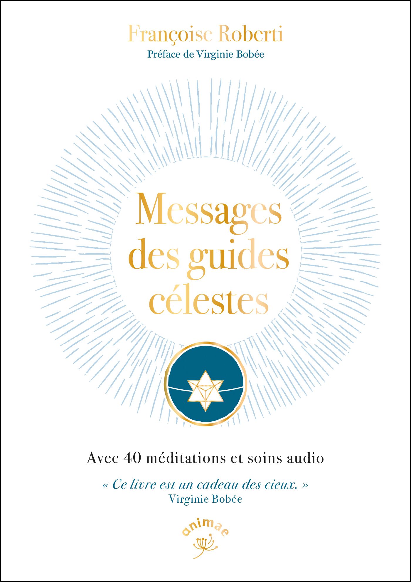MESSAGES DES GUIDES CELESTES - AVEC 40 MEDITATIONS ET SOINS AUDIO