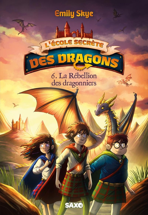 L'ECOLE SECRETE DES DRAGONS - TOME 06 LA REBELLION DES DRAGONNIERS (BROCHE)