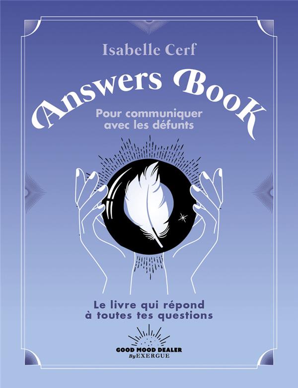 L'ANSWERS BOOK POUR COMMUNIQUER AVEC LES DEFUNTS