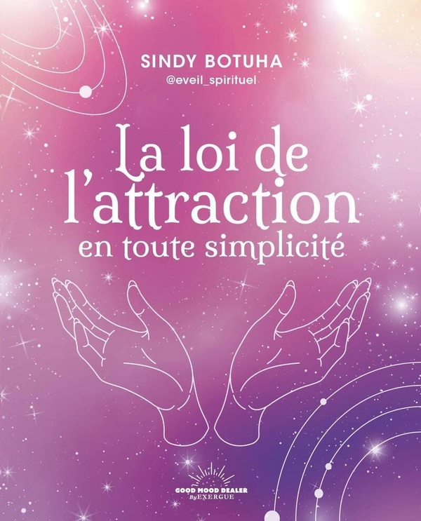 LA LOI DE L'ATTRACTION EN TOUTE SIMPLICITE