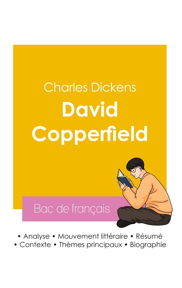 REUSSIR SON BAC DE FRANCAIS 2026 : ANALYSE DU ROMAN DAVID COPPERFIELD DE CHARLES DICKENS