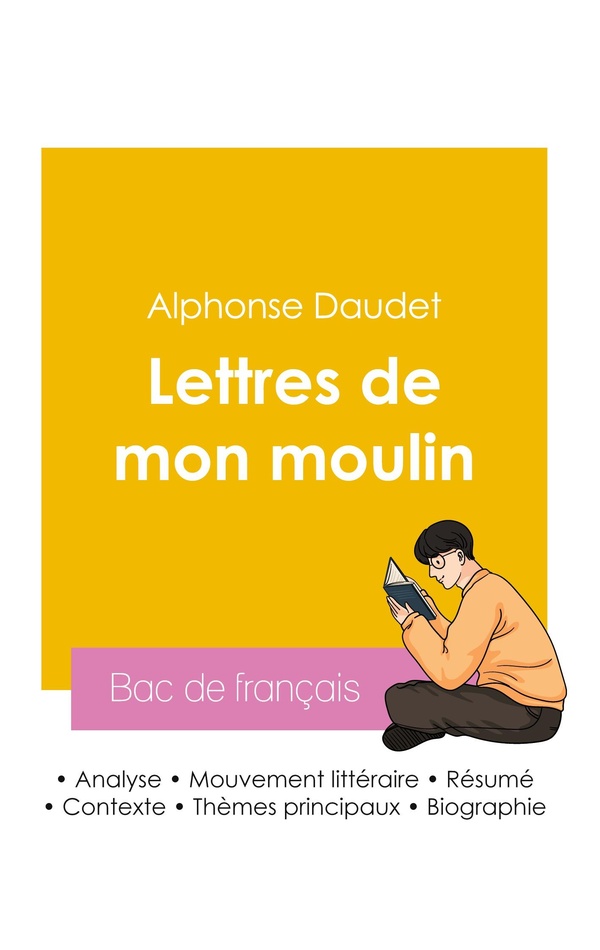 REUSSIR SON BAC DE FRANCAIS 2026 : ANALYSE DU RECUEIL LES LETTRES DE MON MOULIN DE ALPHONSE DAUDET