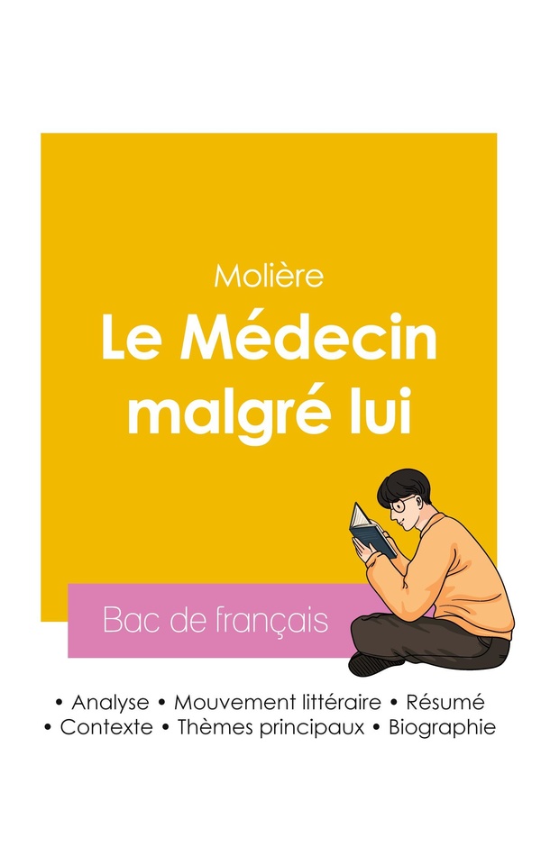 REUSSIR SON BAC DE FRANCAIS 2026 : ANALYSE DE LA PIECE LE MEDECIN MALGRE LUI DE MOLIERE