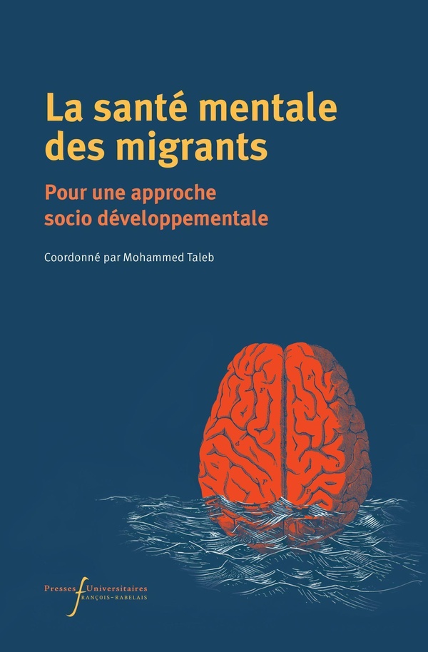 LA SANTE MENTALE DES MIGRANTS - POUR UNE APPROCHE SOCIO DEVELOPPEMENTALE