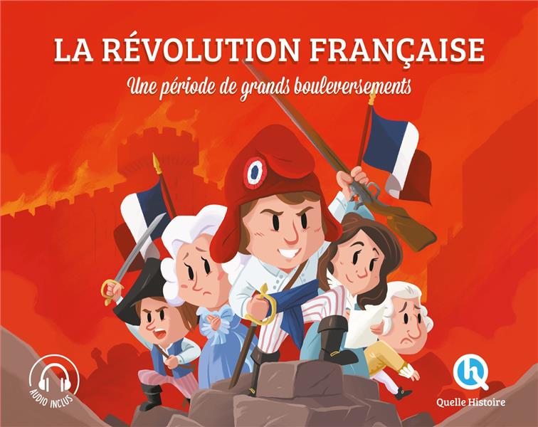 LA REVOLUTION FRANCAISE (CLASSIQUE +) - UNE PERIODE DE GRANDS BOULEVERSEMENTS