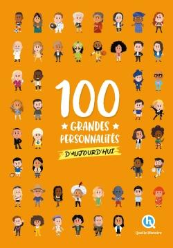 100 GRANDES PERSONNALITES D'AUJOURD'HUI