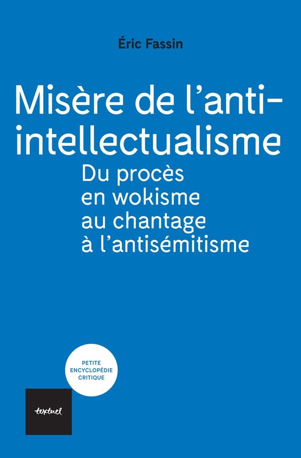 MISERE DE L'ANTI-INTELLECTUALISME - DU PROCES EN WOKISME A CELUI EN ANTISEMITISME