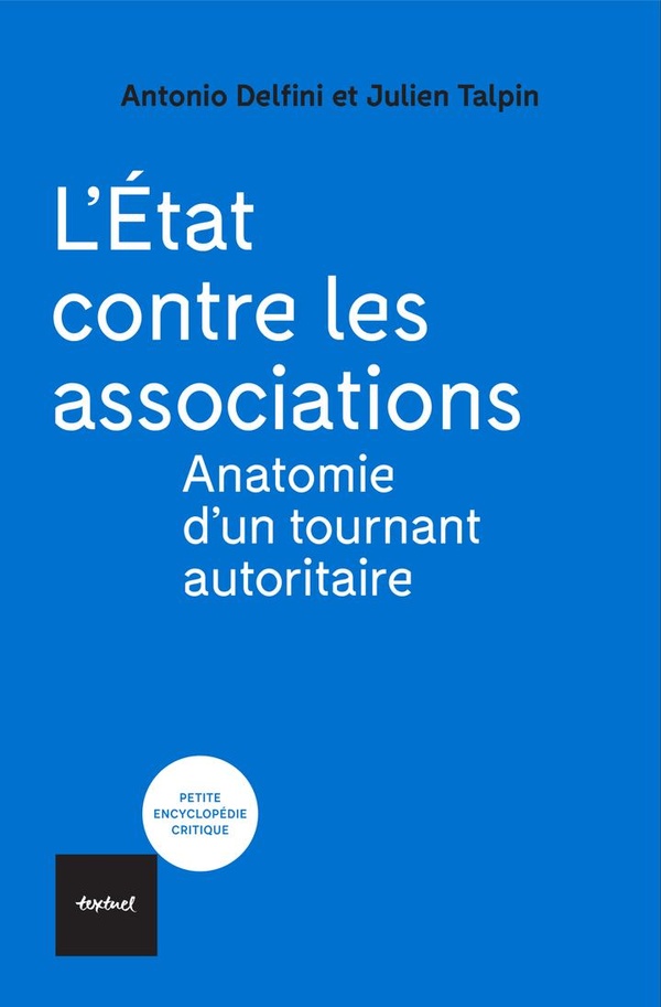 L'ETAT CONTRE LES ASSOCIATIONS - ANATOMIE D'UN TOURNANT AUTORITAIRE