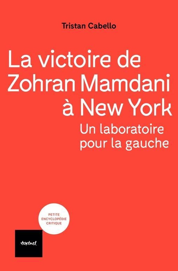LA VICTOIRE DE ZOHRAN MAMDANI A NEW YORK - UN LABORATOIRE POUR LA GAUCHE