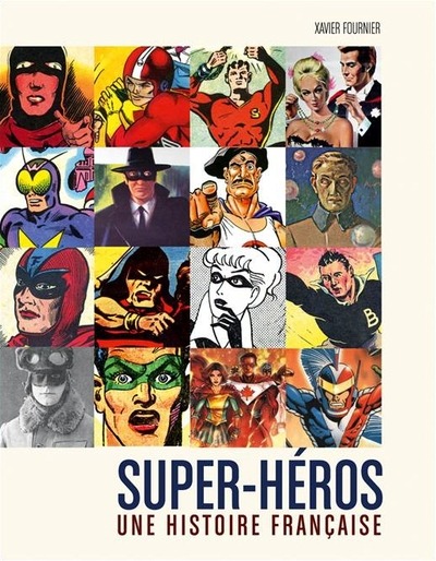 SUPER-HEROS - UNE HISTOIRE FRA - SUPER-HEROS : UNE HISTOIRE FRANCAISE / EDITION AUGMENTEE