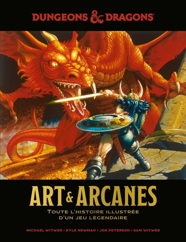 DONJONS & DRAGONS : ART & ARCANES, TOUTE L'HISTOIRE ILLUSTREE D'UN JEU LEGENDAIRE