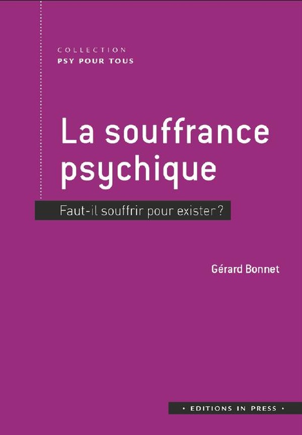LA SOUFFRANCE PSYCHIQUE - FAUT-IL SOUFFRIR POUR EXISTER ?