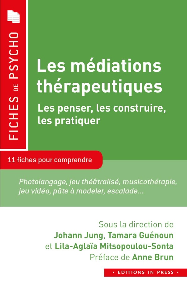 LES MEDIATIONS THERAPEUTIQUES - LES PENSER, LES CONSTRUIRE, LES PRATIQUER