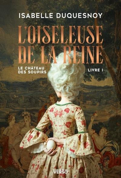 LE CHATEAU DES SOUPIRS - T01 - L'OISELEUSE DE LA REINE - LE CHATEAU DES SOUPIRS, LIVRE 1