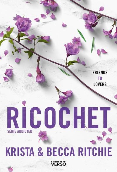 ADDICTED - TOME 2 - RICOCHET - LA SAGA NEW ADULT CULTE