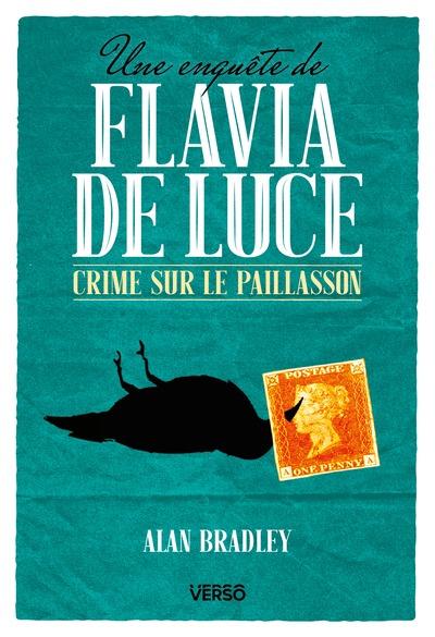 UNE ENQUETE DE FLAVIA DE LUCE - T01 - CRIME SUR LE PAILLASSON - UNE ENQUETE DE FLAVIA DE LUCE