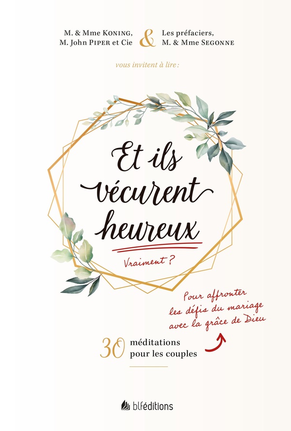 ET ILS VECURENT HEUREUX - AFFRONTER LES DEFIS DU MARIAGE AVEC LA GRACE DE DIEU