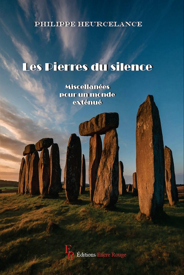 LES PIERRES DU SILENCE - MISCELLANEES POUR UN MONDE EXTENUE
