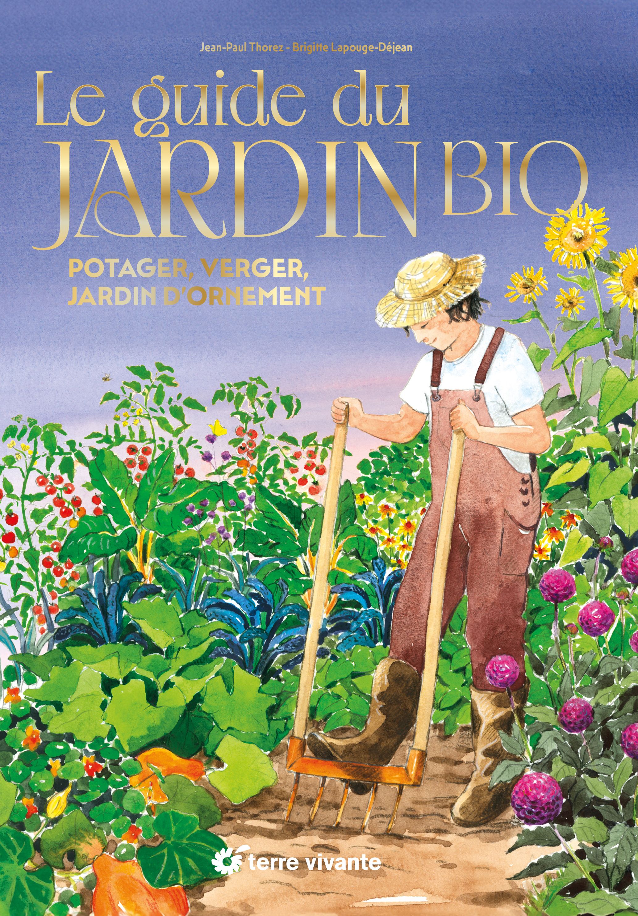 LE GUIDE DU JARDIN BIO - VERSION COLLECTOR - POTAGER, VERGER, JARDIN D'ORNEMENT
