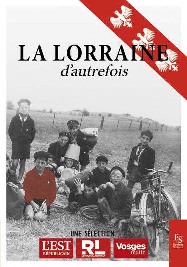 LA LORRAINE D'AUTREFOIS