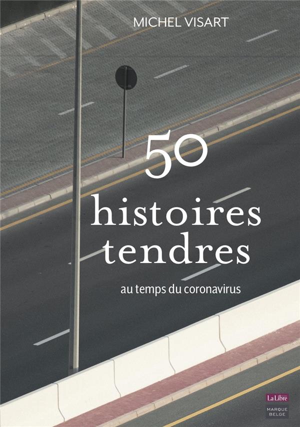 50 HISTOIRES TENDRES - AU TEMPS DU CORONAVIRUS