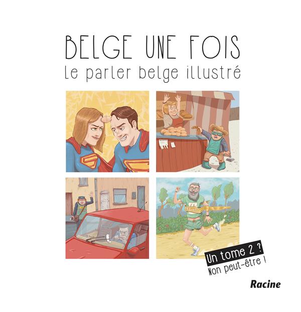 BELGE UNE FOIS (TOME 2) - UN TOME 2? NON PEUT-ETRE!