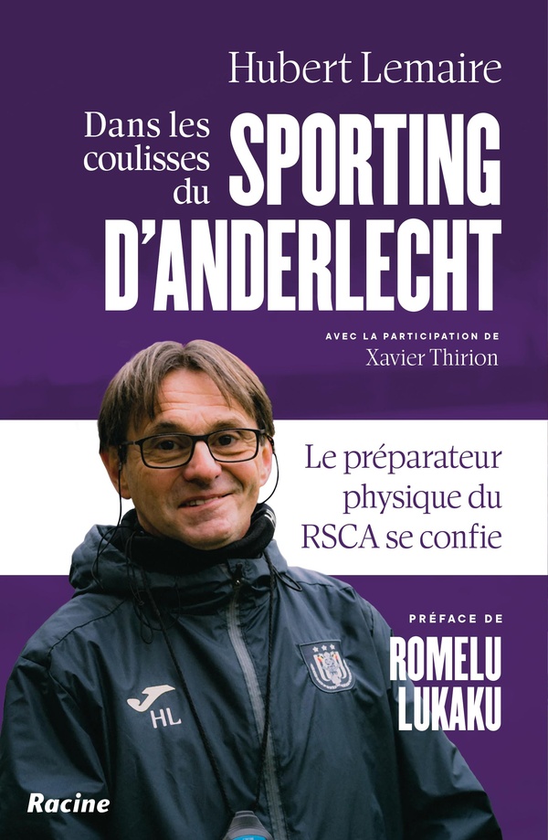 DANS LES COULISSES DU SPORTING D'ANDERLECHT - LE PREPARATEUR PHYSIQUE DU RSCA SE CONFIE