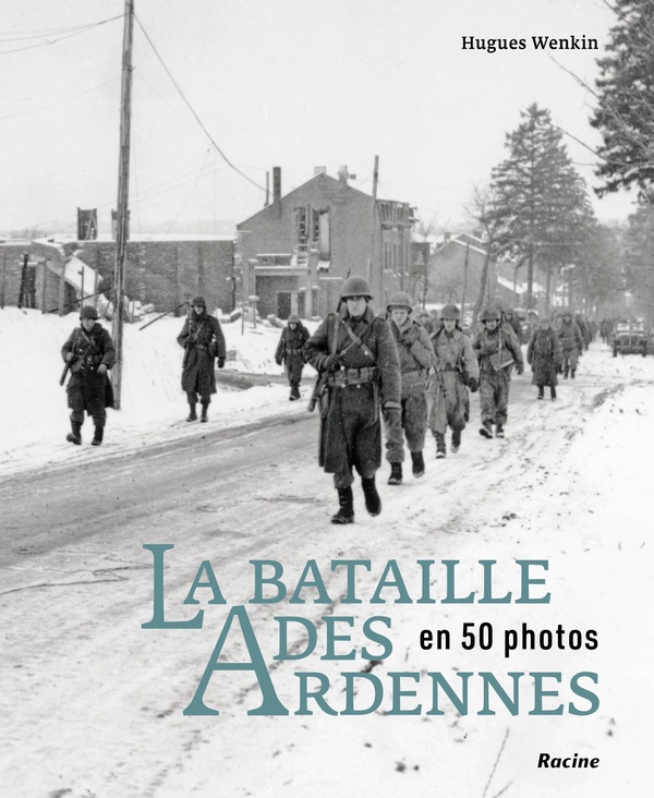 LA BATAILLE DES ARDENNES EN 50 PHOTOS