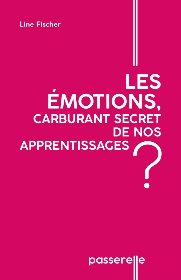 LES ?MOTIONS, CARBURANT SECRET DE NOS APPRENTISSAGES ?