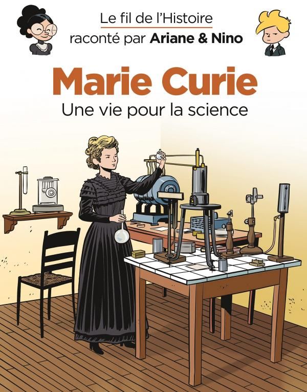 LE FIL DE L'HISTOIRE RACONTE P - T35 - LE FIL DE L'HISTOIRE RACONTE PAR ARIANE & NINO - MARIE CURIE