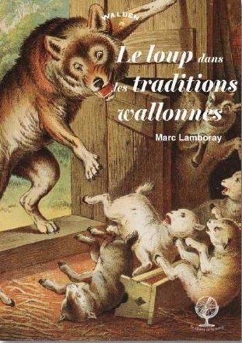 LE LOUP DANS LES TRADITIONS WALLONNES