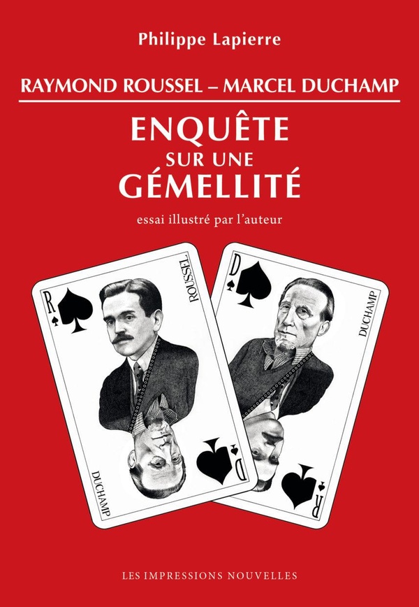 RAYMOND ROUSSEL - MARCEL DUCHAMP - ENQUETE SUR UNE GEMELLITE