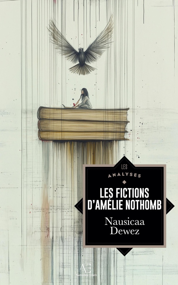 LES FICTIONS D'AMELIE NOTHOMB