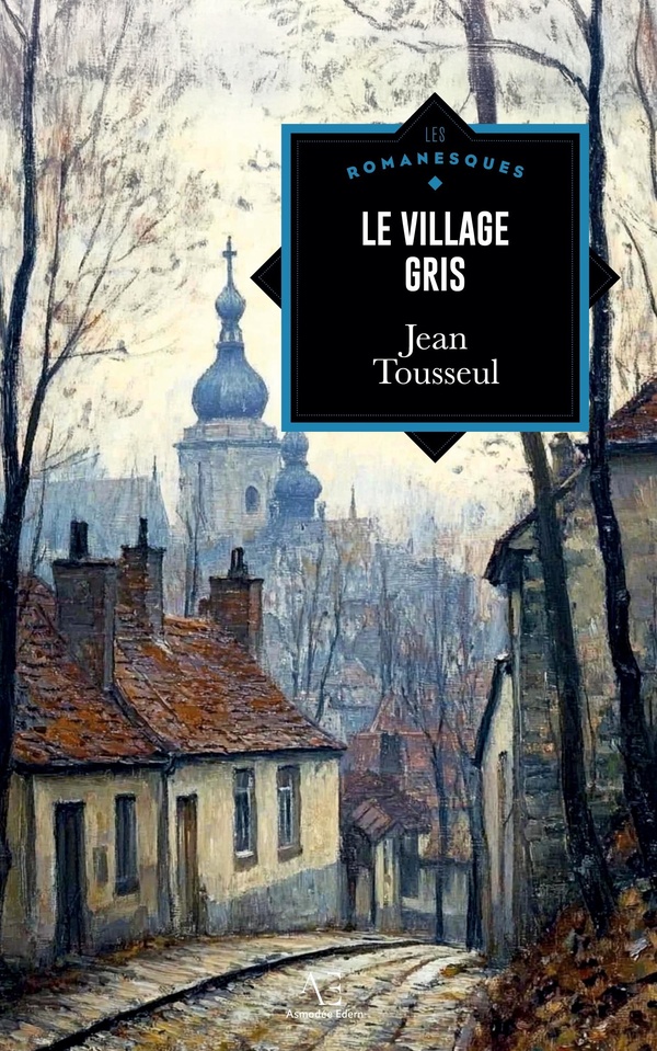 LE VILLAGE GRIS